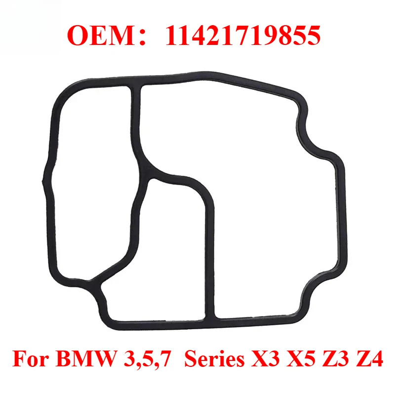 

For BMW 3,5,7 Series X3 X5 Z3 Z4 Engine Seal Oil Filter Gasket OEM：11421719855