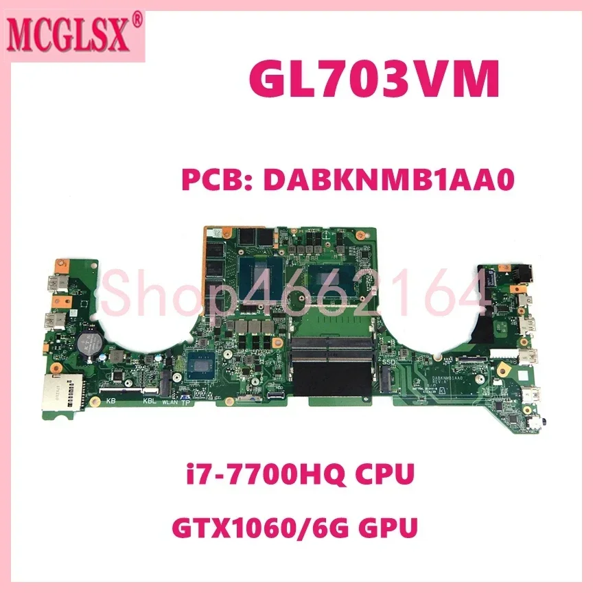 

GL703VM i7-7700HQ CPU GTX1060-V3G/V6G GPU Notebook Mainboard For ASUS GL703VD GL703VM GL703V Laptop Motherboard DABKNMB1AA0