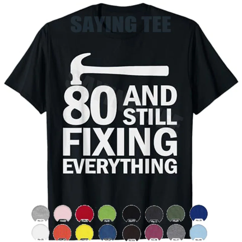 80 and Still Fixing Everything Funny Mechanic 70s T-Shirt Y2k Vintage Men's Fashion Letters Printed Saying Tee Retro Style Tops