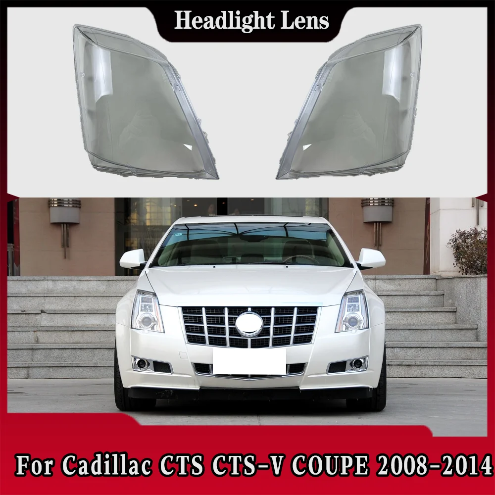 

For Cadillac CTS CTS-V COUPE 2008 2009 2010 2011 2012 2013 2014 Transparent Headlamp Cover Replace Original Lampshade