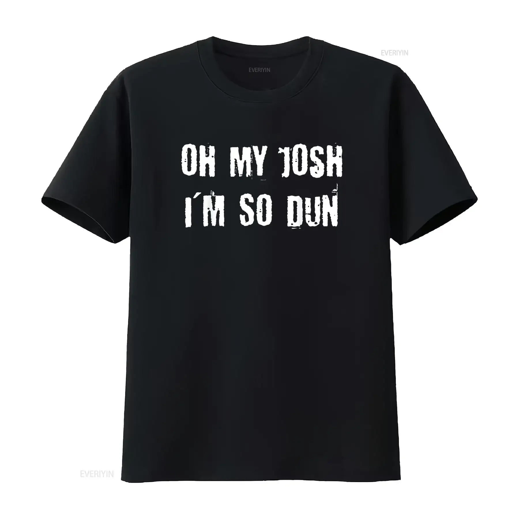 تي شيرت نسائي مضحك Oh My Josh I m So Dun أسود 2XL عتيق مغسول قابل للتنفس ناعم قليلاً أنيق متعدد الاستخدامات غير رسمي #1
