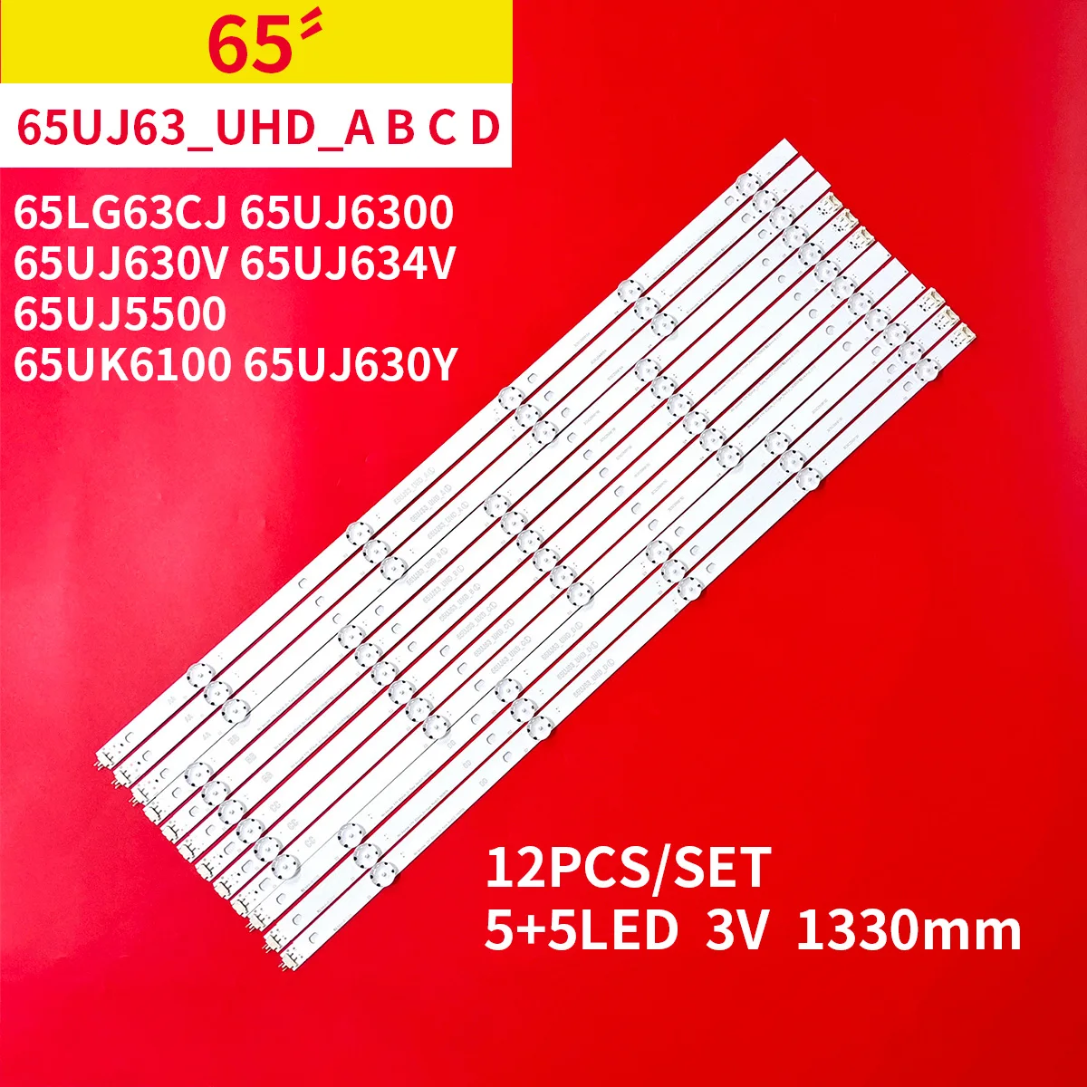 

LED Strip 65UJ630Y 65UJ6300 65UJ630V 65UJ634V 65UJ5500 65UK6100 Innotek 17Y 65inch_A SSC 65UJ63_UHD_A B C D