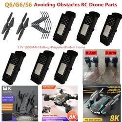 Q6 G6 S6 Drone motor Arm Parts Q6 Obstacle Avoidance Drone Accessories 3.7V 1800mAh Battery Propeller Q6 Drone Battery