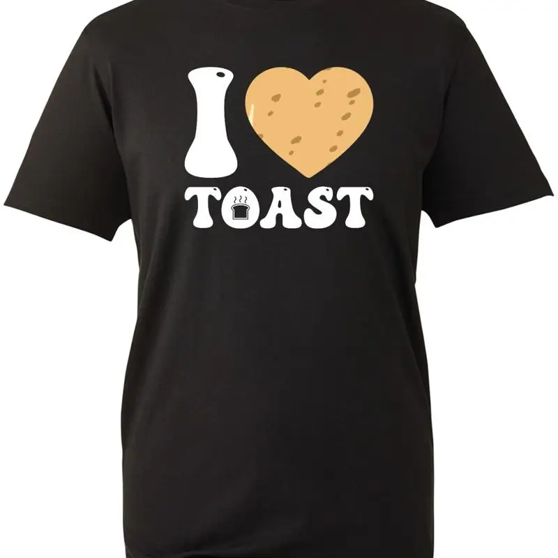 

I Love Toast T Shirt For Breakfast Lunch Dinner Top