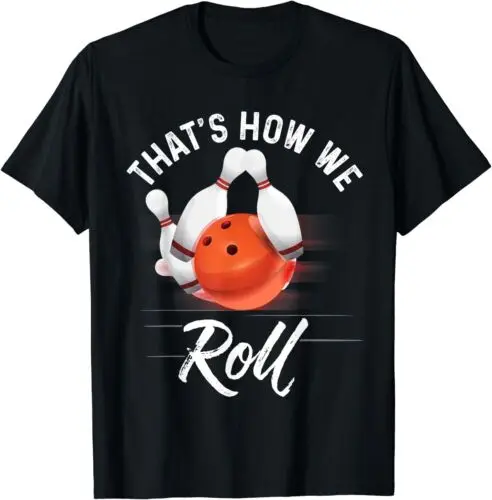 Thats How We Roll Bowling Shirt Funny Bowler Bowling T-Shirt