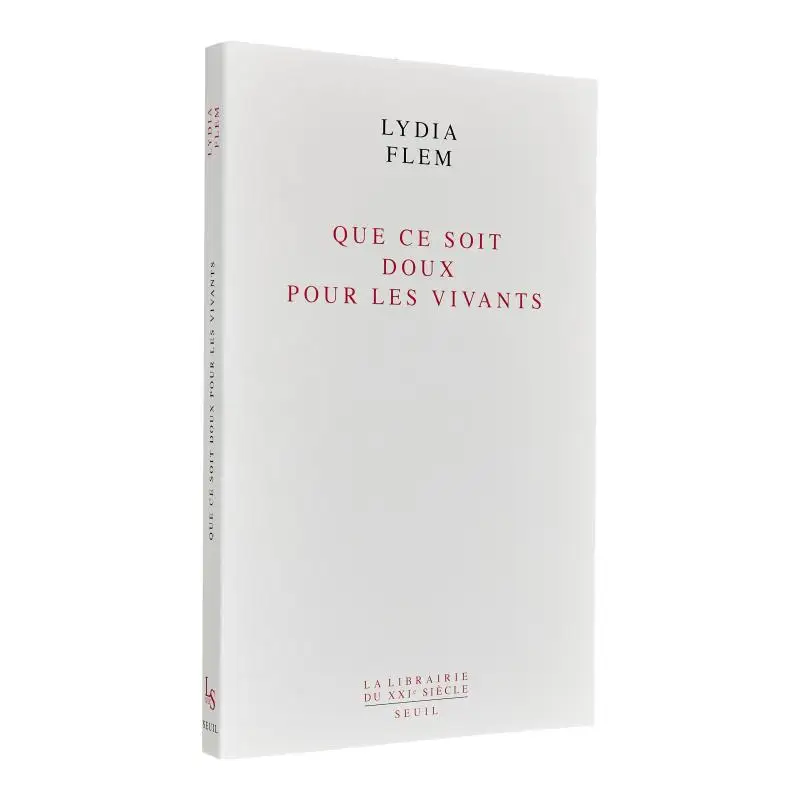 

Que Ce Soit Doux Pour Les Vivants Lydia Flem Seuil 9782021568516 Book