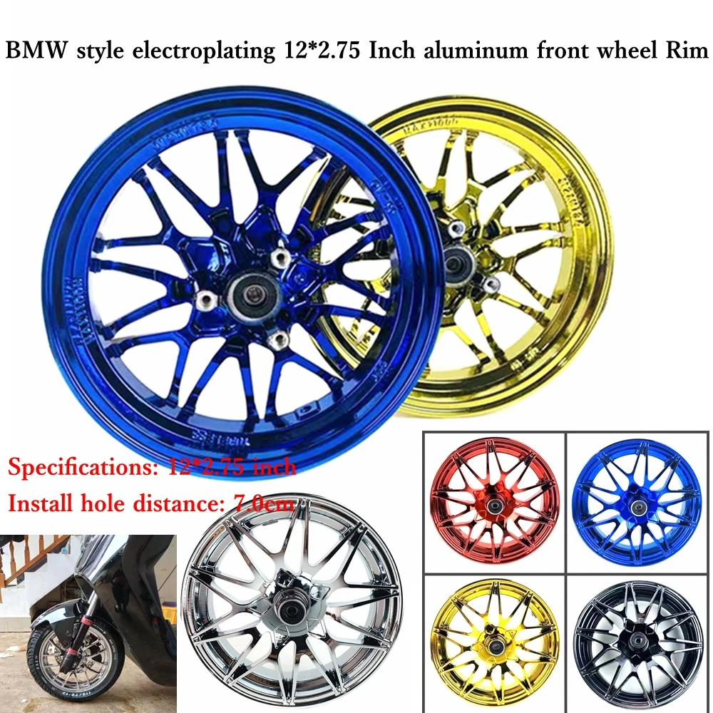 

CNC 12*2.75In BMW Style Vacuum Plating Aluminum Hub Front Wheel Rims Universal For Scooter CygnusX/Z BWS RSZ M3 M5 Niu Modified