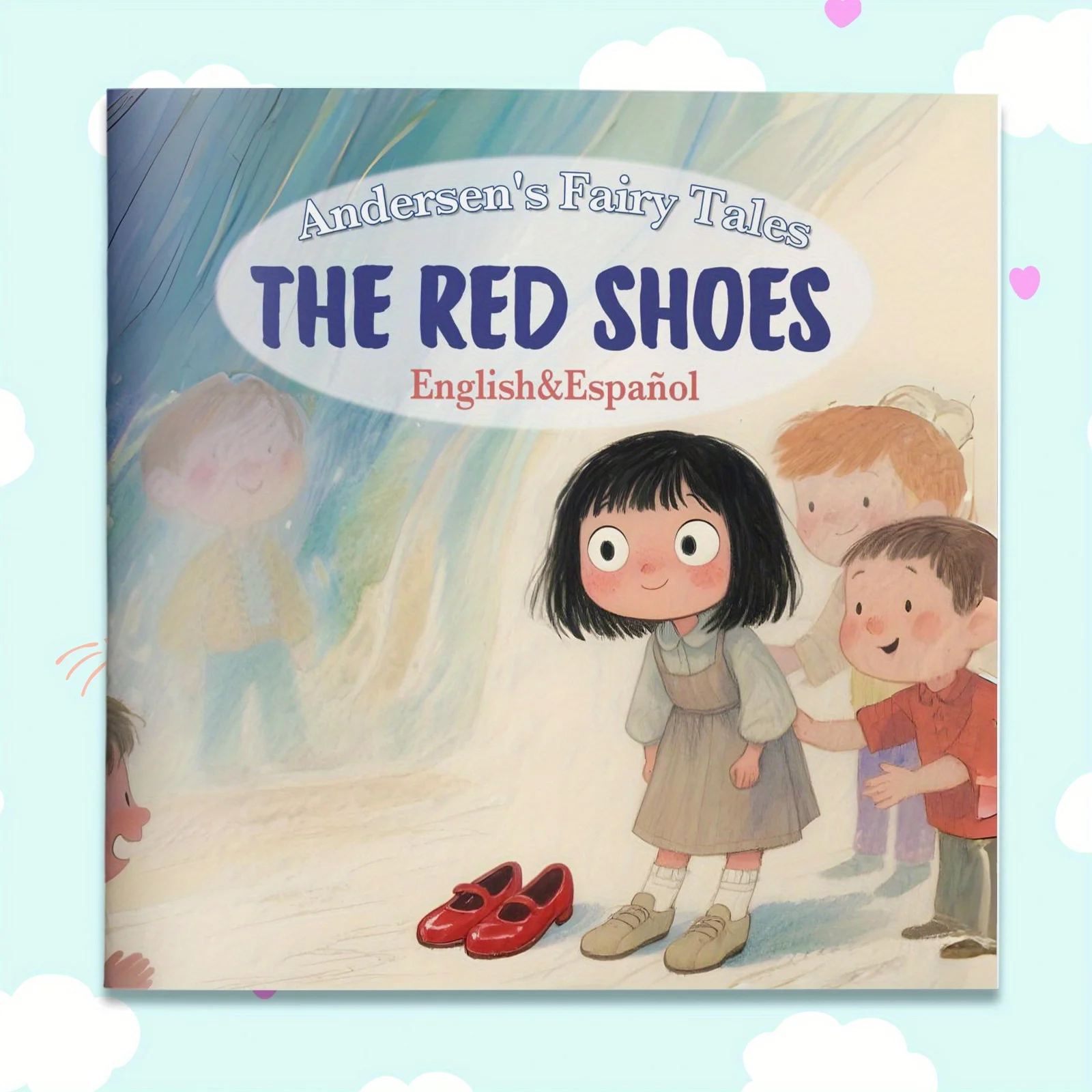 The Red Shoes, English-Spanish Bilingual Edition: A music-filled, magical tale of a little girl and her enchanted shoes, dancing