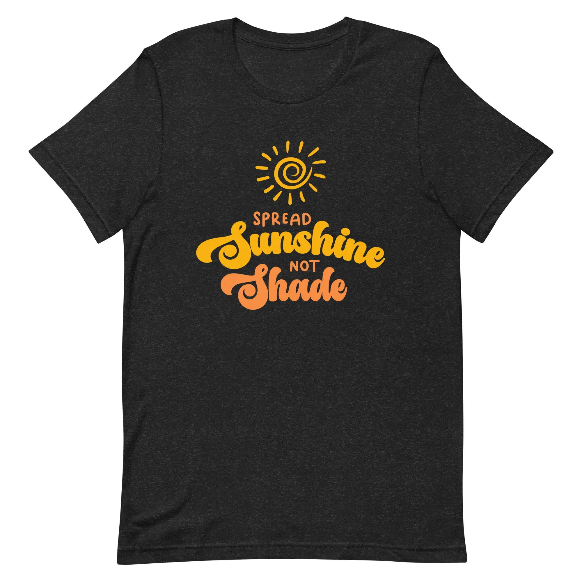 Sunshine T Shirt Spread Not Shade Shirts For Women Inspirational Motivational