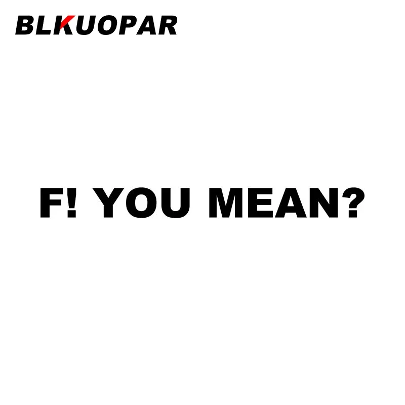 

BLKUOPAR You Mean автомобильная наклейка устойчивая к царапинам креативная оригинальная отделка водостойкий забавный декор для мотоциклетного шлема Стайлинг автомобиля