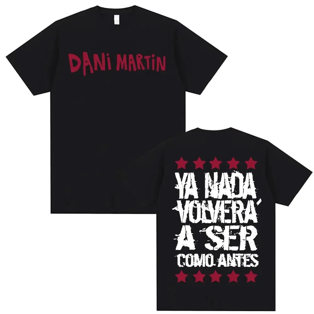 Camiseta Dani Martin Ya Nada Volvera A Ser Como Antes, Camiseta de Moda Retro Gótica de Algodón Puro Informal Unisex para Verano 2026
