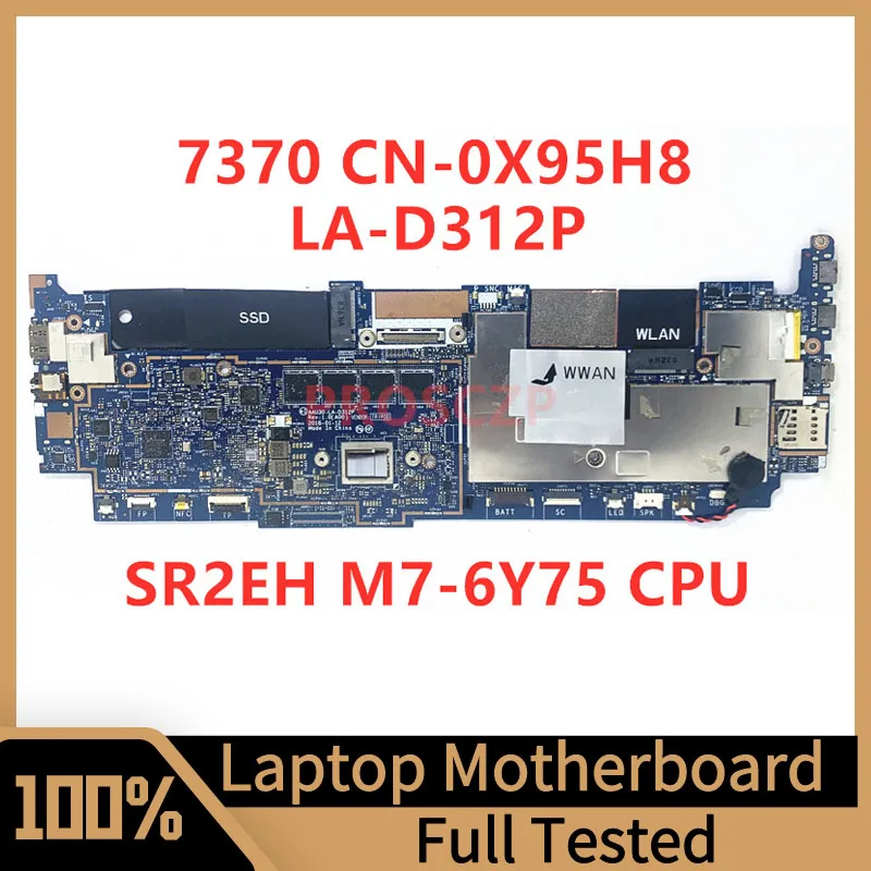 

CN-0X95H8 0X95H8 X95H8 Mainboard For Dell 7370 Laptop Motherboard AAU30 LA-D312P With SR2EH M7-6Y75 CPU 100% Tested Working Well