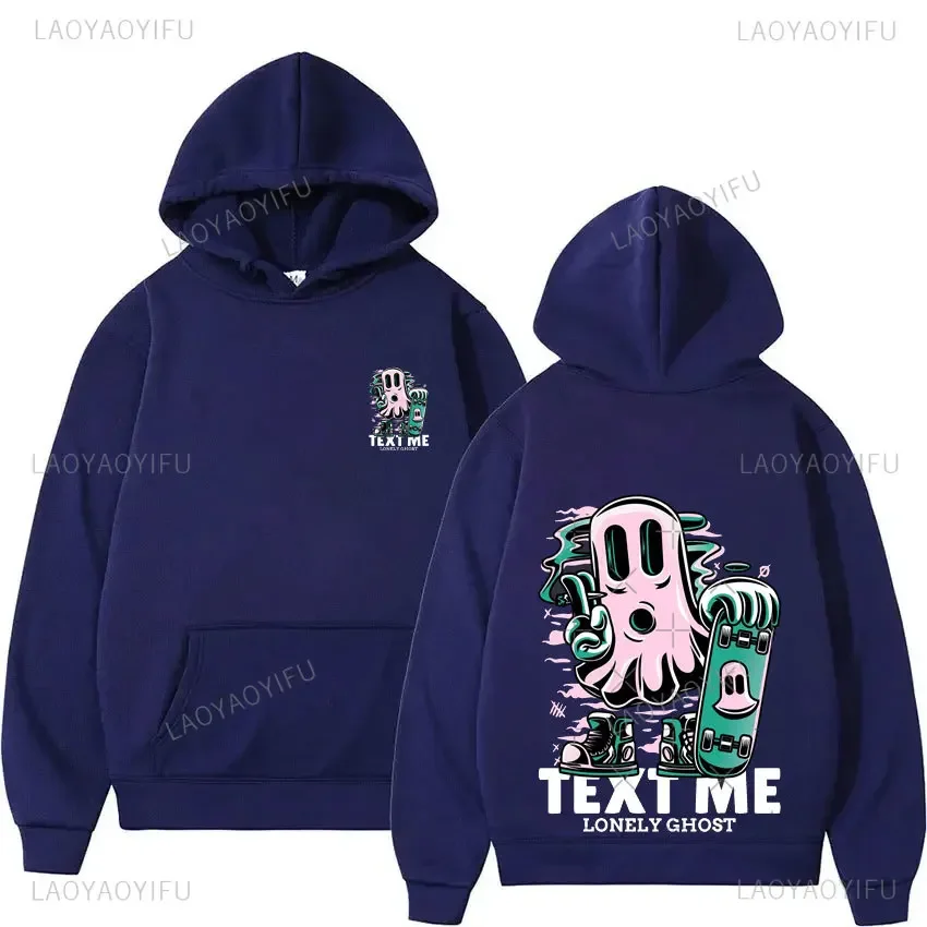 2024 New Style Lonely Ghost Text Me When You Get Home Hoodie Long Sleeve Women Men Hooded Sweatshirt Casual Style Funny Clothes