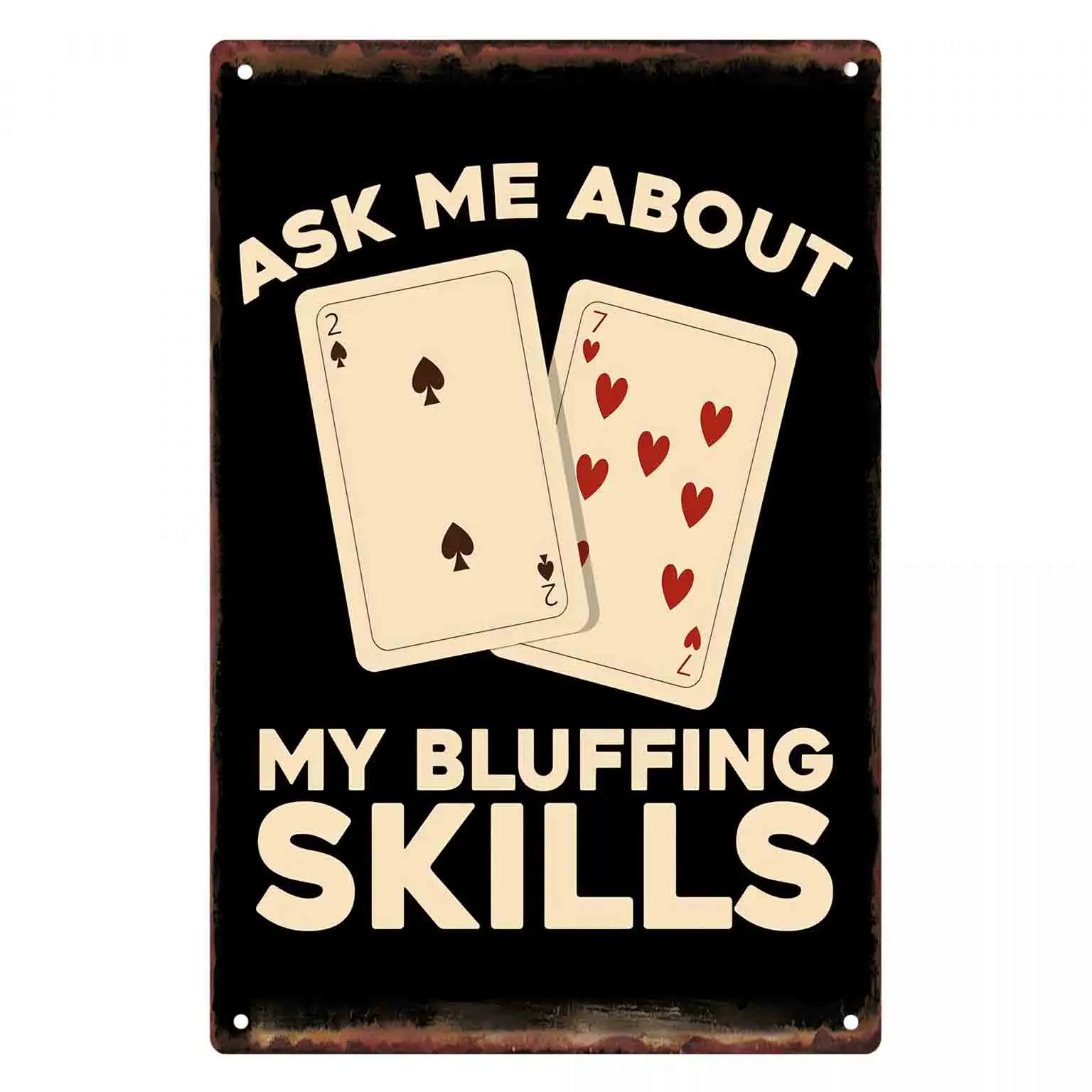 2D FLAT 1pc Ask Me About My Bluffing Skills Poker Cards Metal Wall Sign Decoration for Home Bar Game Room Man Cave