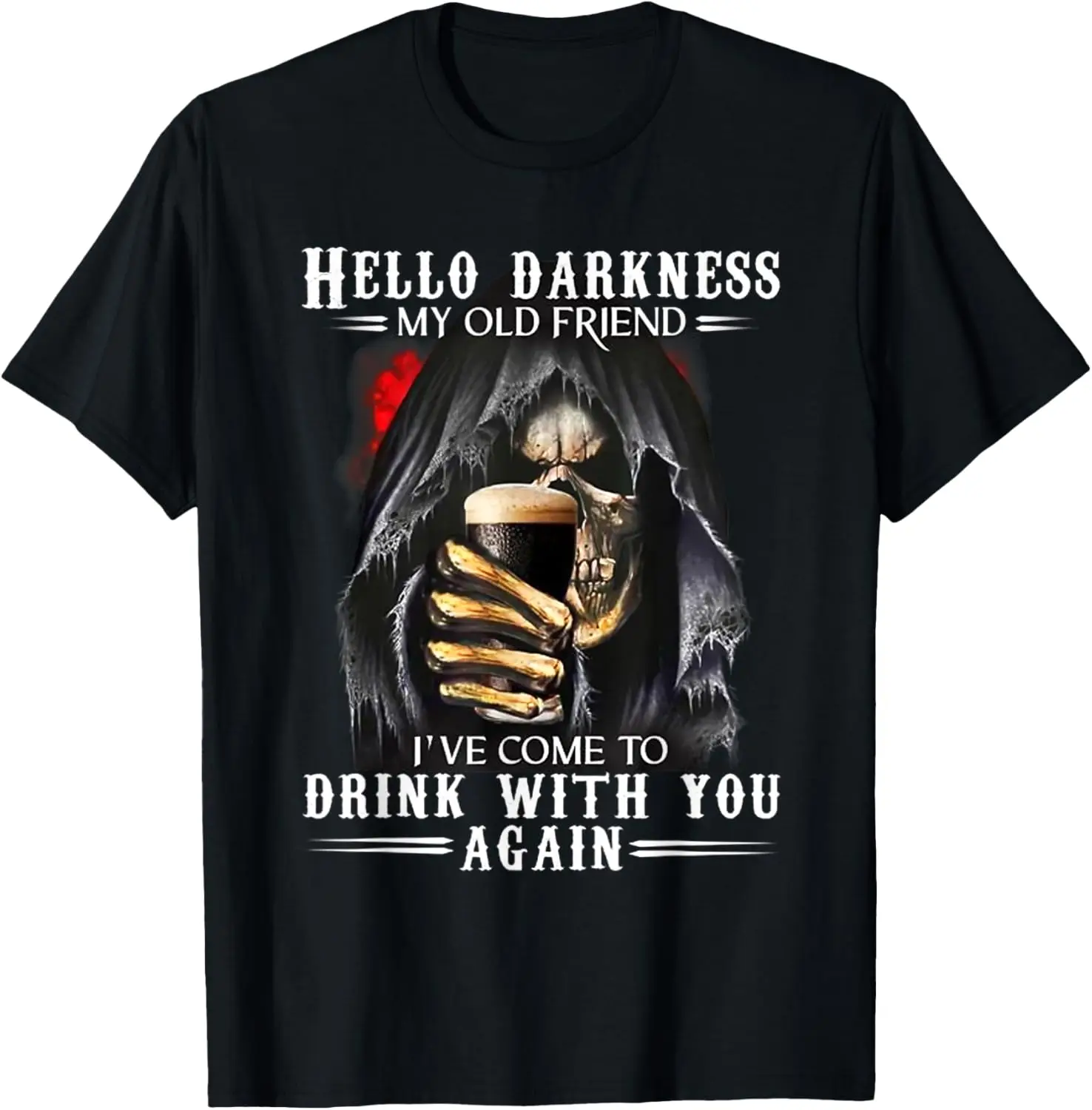

Hello Darkness My Old Friend Grim Reaper Skeleton Drink Beer T-Shirt