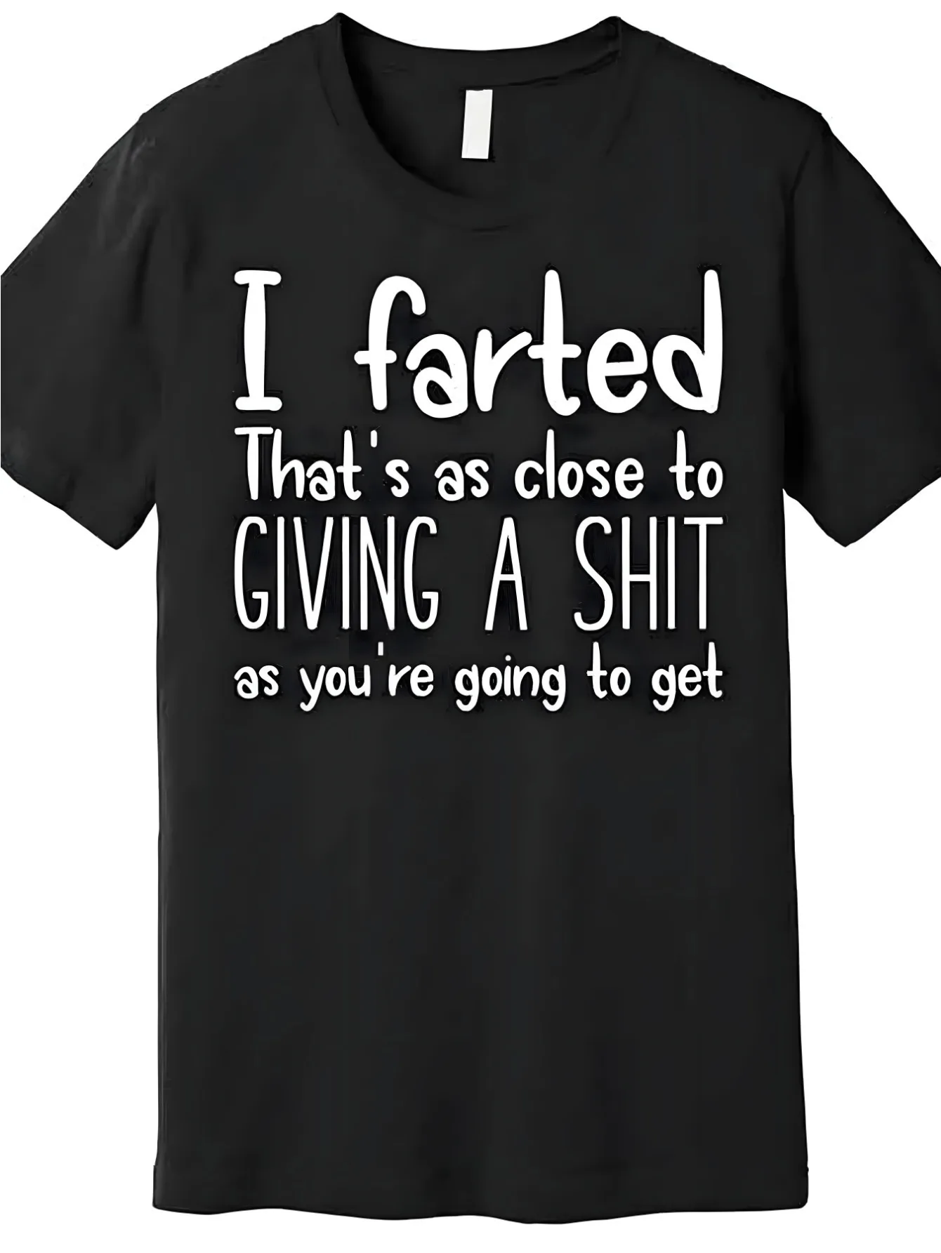 I Farted That's As Close To Giving A Shit Premium T-Shirt Funny Men’s Short Sleeve Graphic T-shirt Collection Black