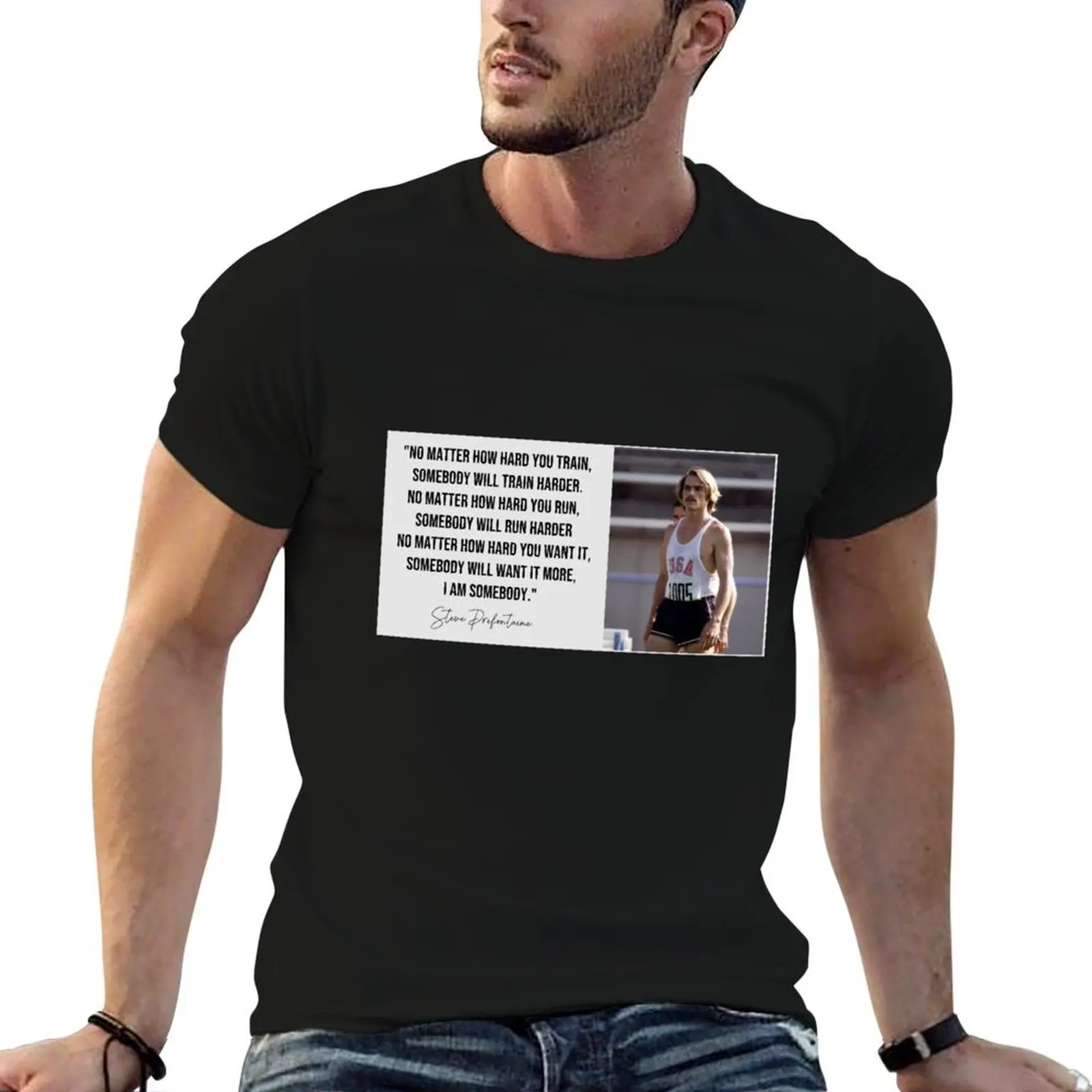 

Steve Prefontaine quote, Running Quotes Steve Prefontaine T-Shirt t shirts for man pack cotton t shirts cotton 100% T-Shirt