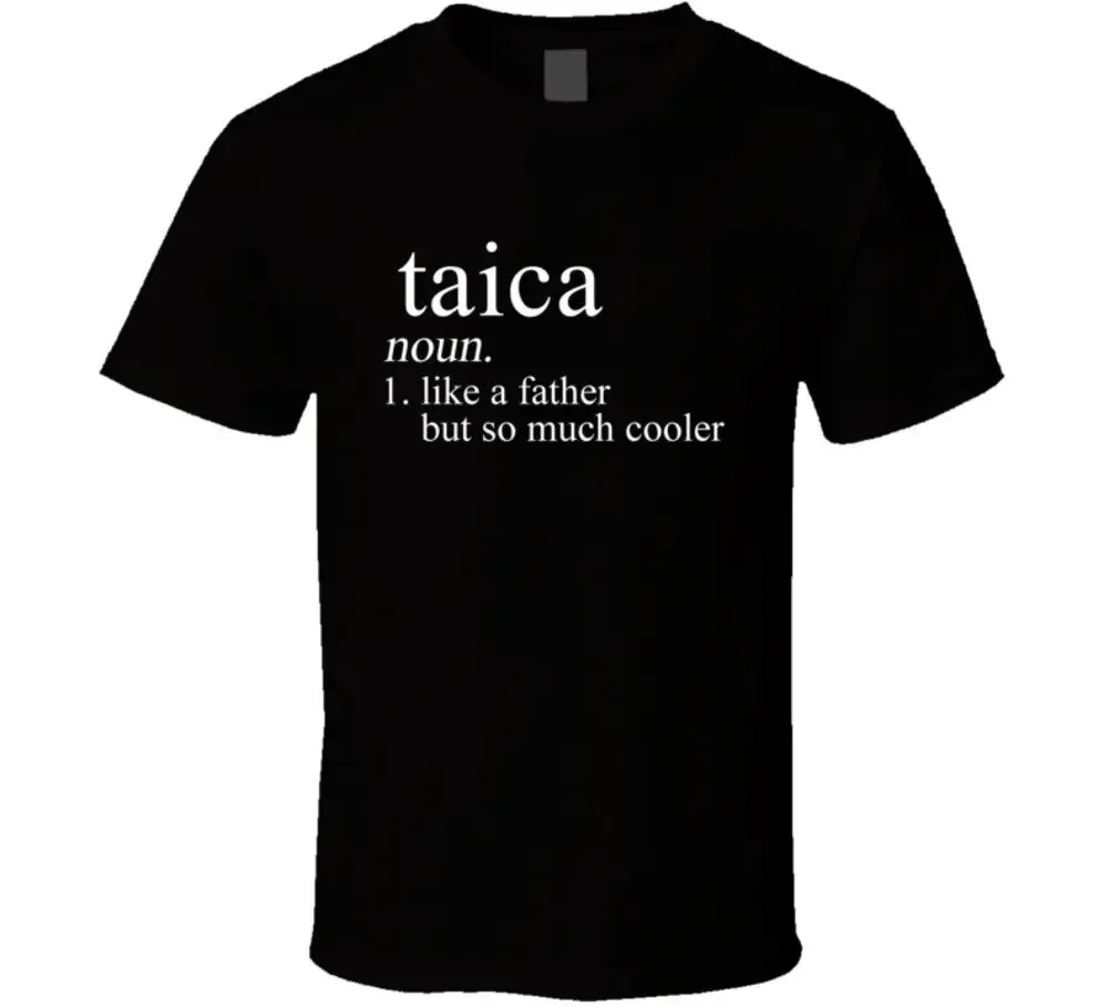 Taica Noun Languages Definition Dad Father Father's Day Gift Cool T Shirt