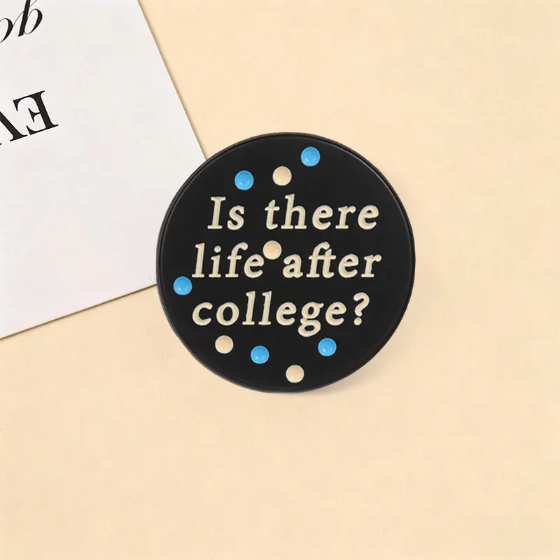 Is There Life After College Graduation Quote Badge Enamel Pin Funny Anxiety Humor Brooch for Students Backpack Decoration Gifts