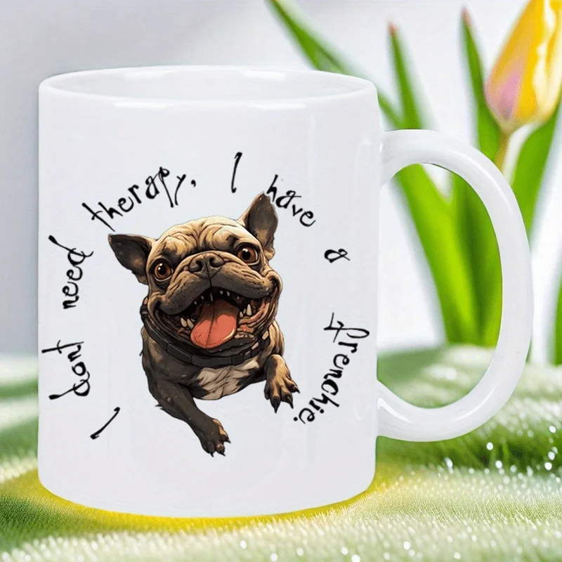 كوب بولدوج فرنسي مضحك - "لا أحتاج إلى الاسترخاء، لدي فرنسي" - كوب قهوة لطيف بتصميم كلب سعيد - كوب سيراميك أبيض f