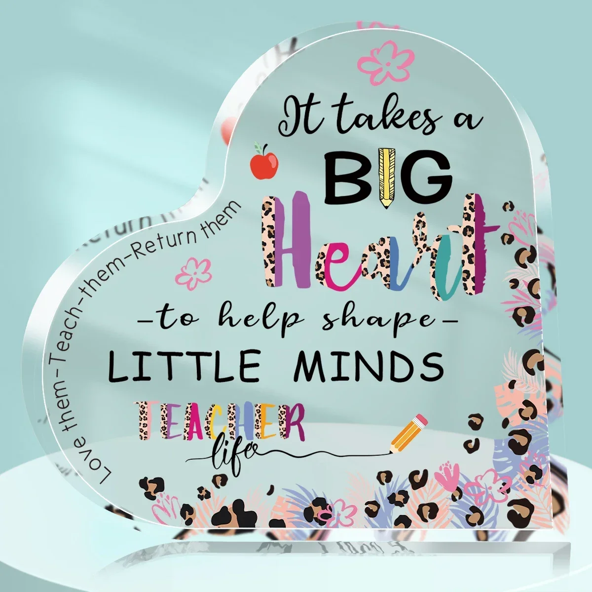 Leopard Floral Heart Acrylic Plaque Teacher Gift It Takes A Big Heart To Shape Little Minds Desk Decor