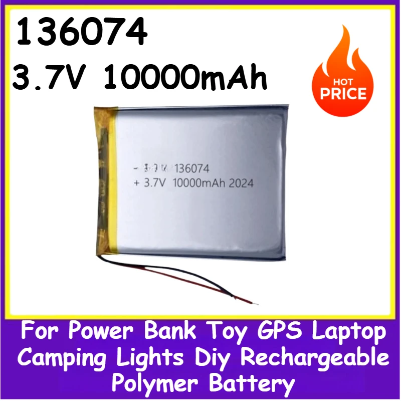 

New 136074/146074 3.7V 10000mAh Rechargeable Polymer Batteries for Power Bank Toy GPS Laptop Camping Lights Diy