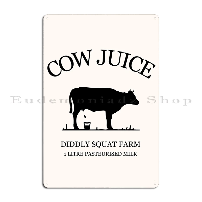 Cow Juice Diddly Squat Farm Metal Plaque Poster Funny Home Designing Create Wall Plaque Tin Sign Poster