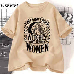 They Didn't Burn Witches They Burned Women t Shirt Feminist Witch Graphic t Shirts vintage Girl Power Tee cotton clothes