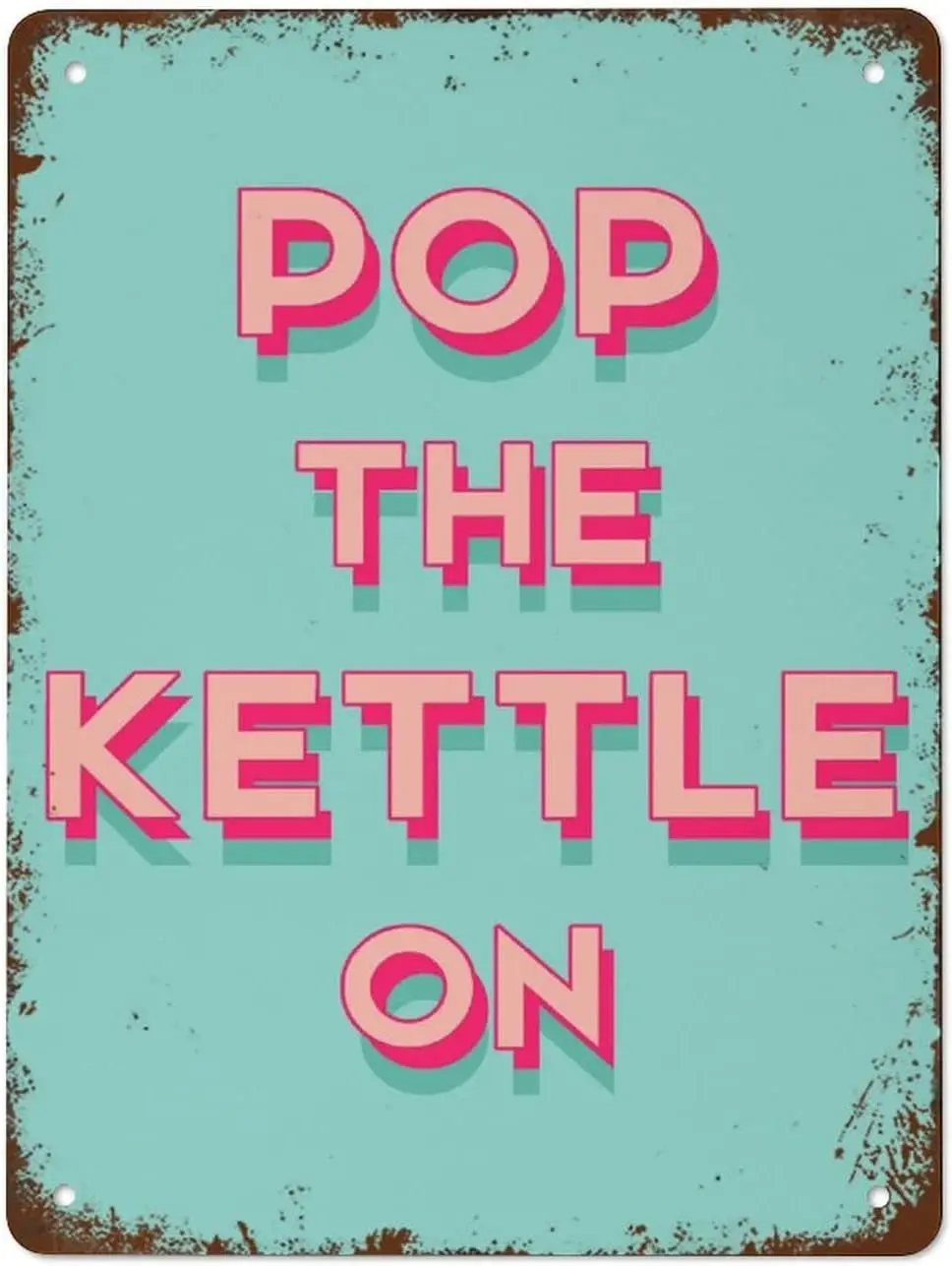 e1,Aluminium Metal Tin Sign Retro The Kettle On Retro Look Home Club Bar Wall Art Decoration Metal Tin Sign