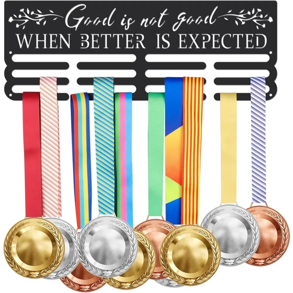 Inspirational Quotes Medal Hanger Display Good is not Good When Better is Expected Medal Display Holder with 12 Lines Award