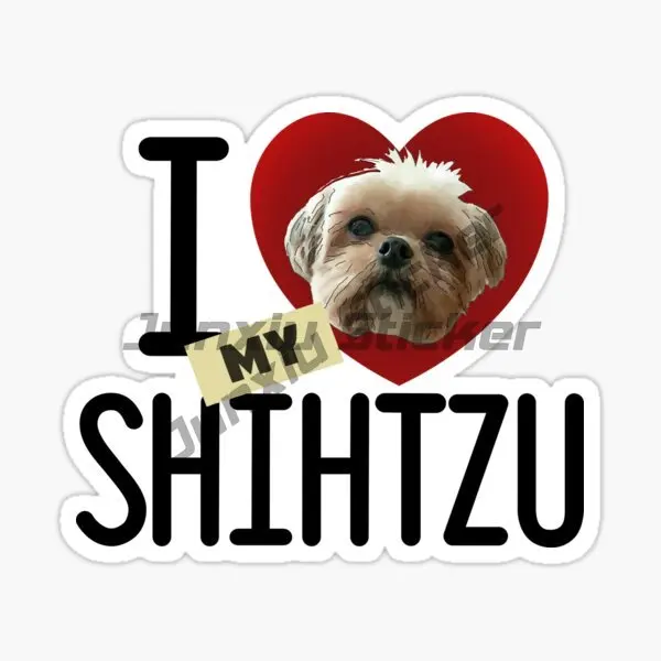 I Love My Shih Tzu Dogs Self-Adhesive Vinyl Decal Gifts Cars Trucks SUVs, Refrigerators, File Cabinets, Etc Decal