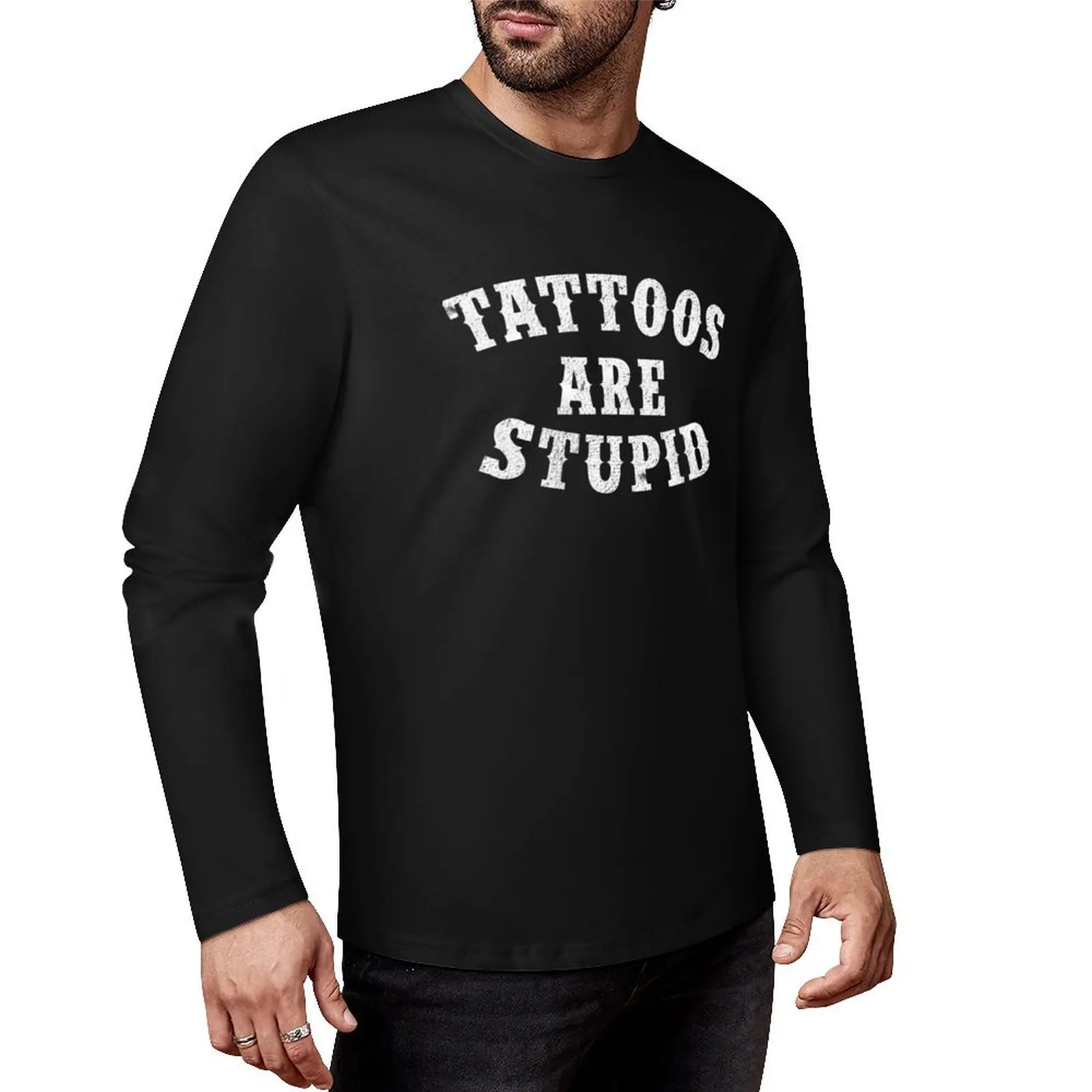 Tattoos Are Stupid Funny Sarcastic Tattoo Long T-Shirt graphics t shirt aesthetic clothes black t shirts Blouse t shirt men