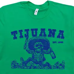 Tijuana Mexico T Shirt Tequila Vintage Skeleton Drinking Sugar Skull Absinthe The Hangover Retro Cool Movie Quote