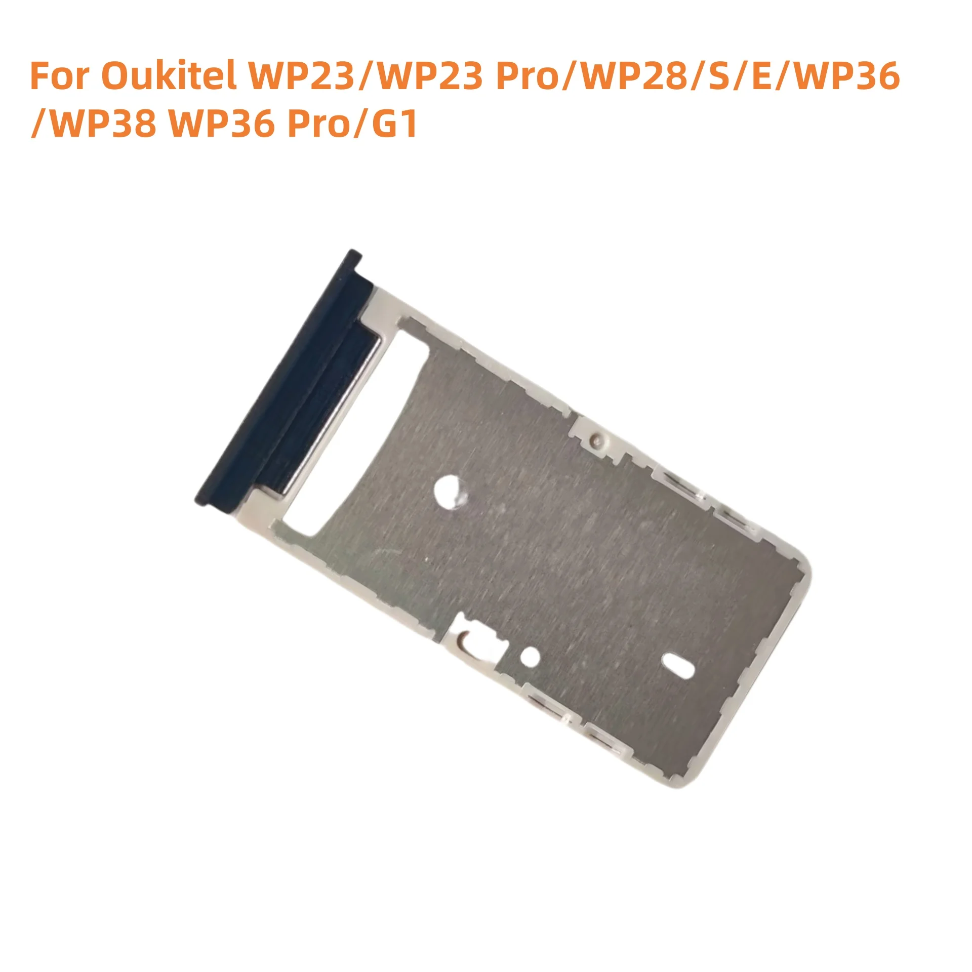 For Oukitel WP23 PRO WP28 WP36 Pro WP38 G1 New Original SIM Card Holder Sim Tray Reader For WP28S WP28E