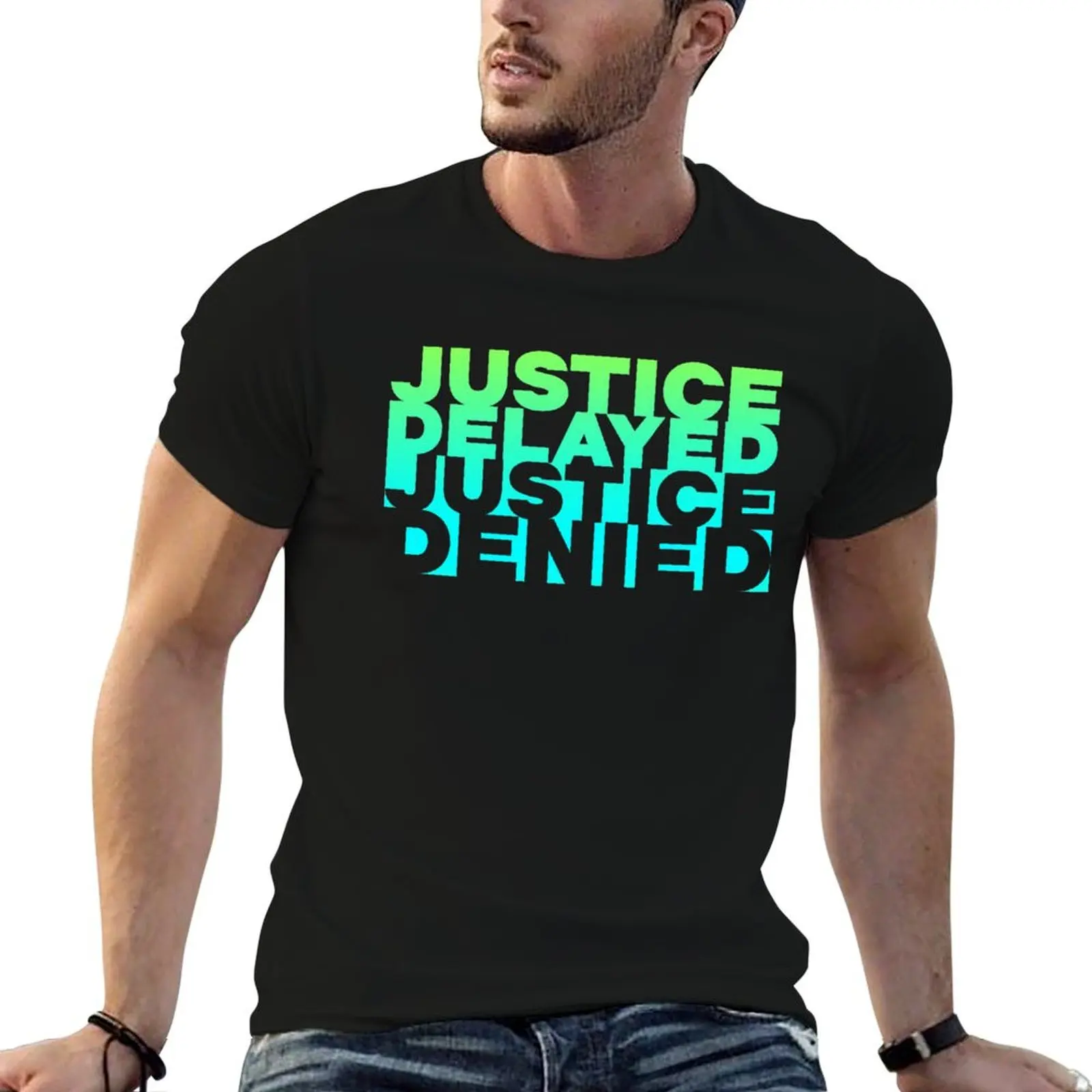 

Justice Delayed Is Justice Denied T-Shirt summer clothes graphics t shirt men 100℅ cotton