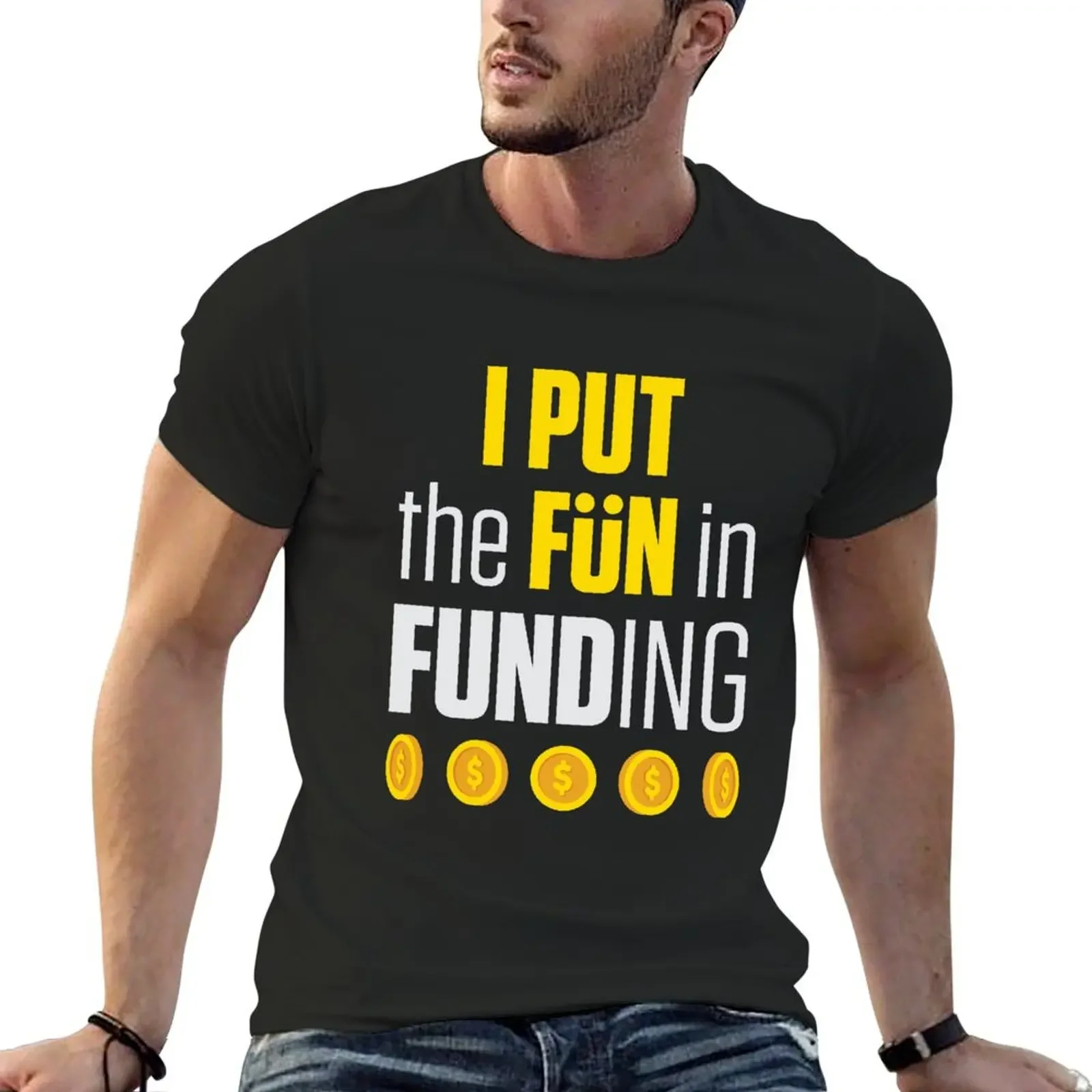 Mortgage Broker Loan Specialist I Put the Fun in Funding T-Shirt baggy shirts cotton graphic tees mens shirts graphic tee