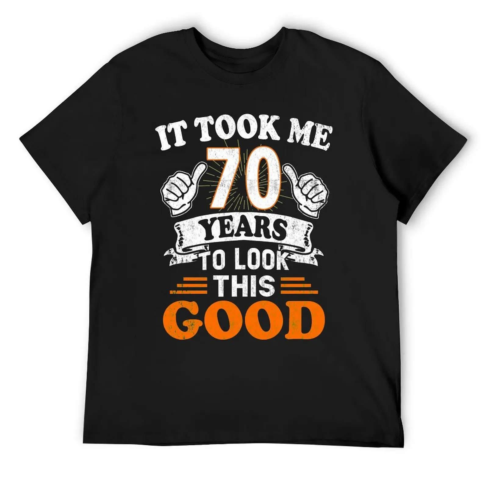 

70th Birthday Gift - It Took Me 70 Years To Look This Good T-Shirt