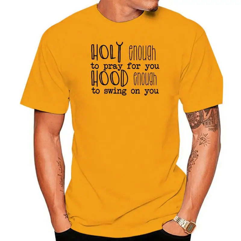 2024 Women Holy Enough To Pray For You Hood Enough To Swing On You Girl Quote Tee Shirt Funny Christian Shirts