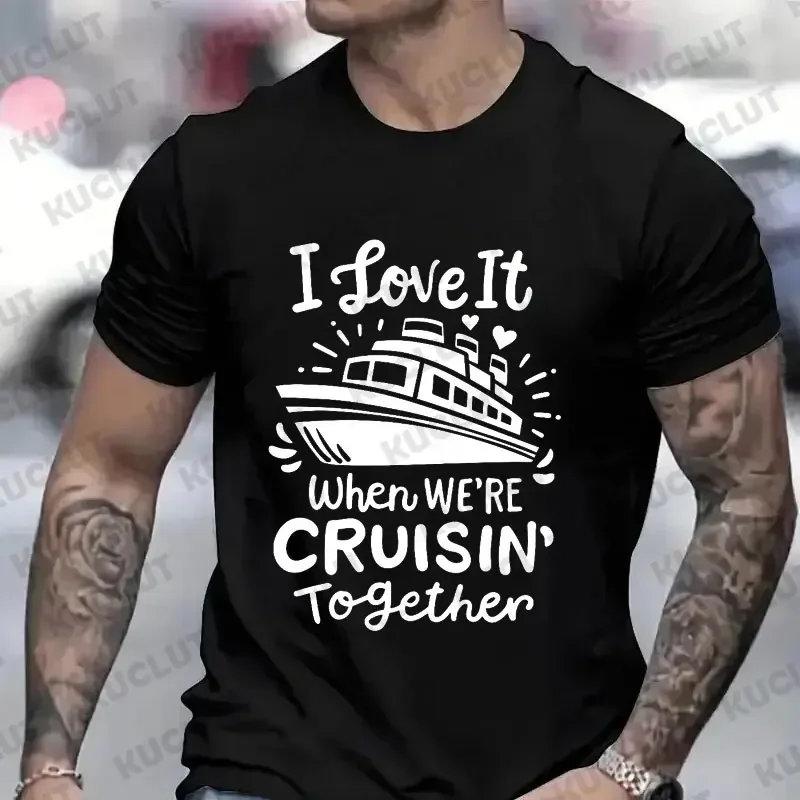 I Love It When We\'re Cruisin Together T-shirts Family Cruise Shirt Boat Tshirts Friends Cruise Ship Tee Matching Group Tee Shirt