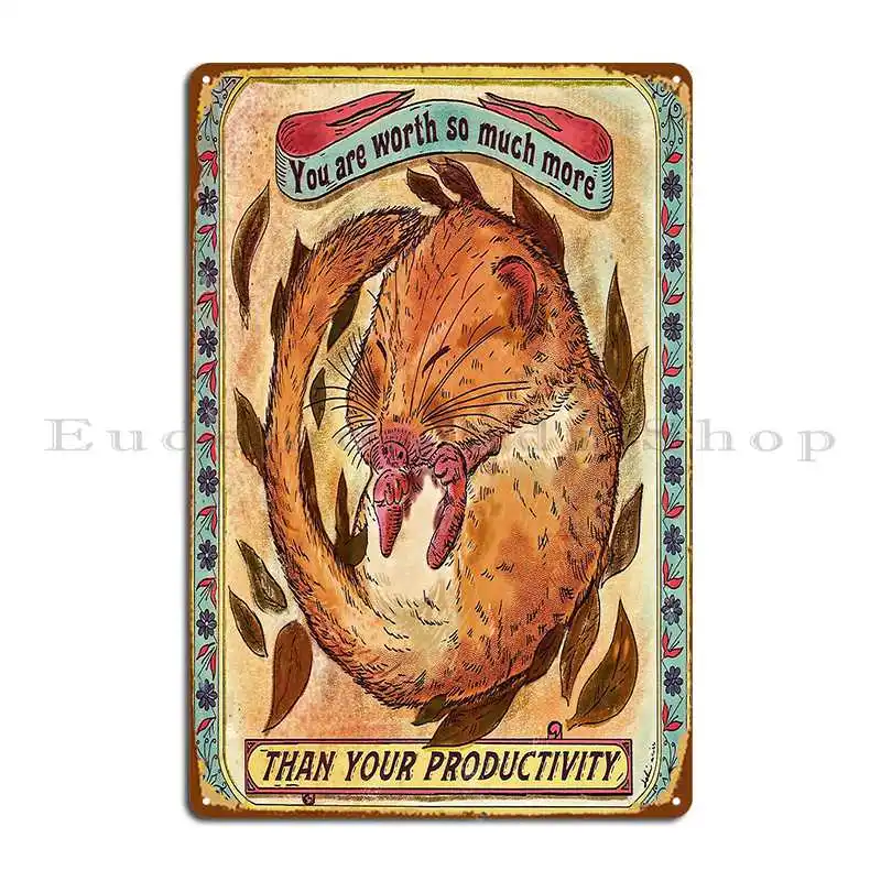 You Are Worth More Than Your Productivity Antiwork Dormouse Metal Sign Printing Club Plates Designing Classic Tin Sign Poster