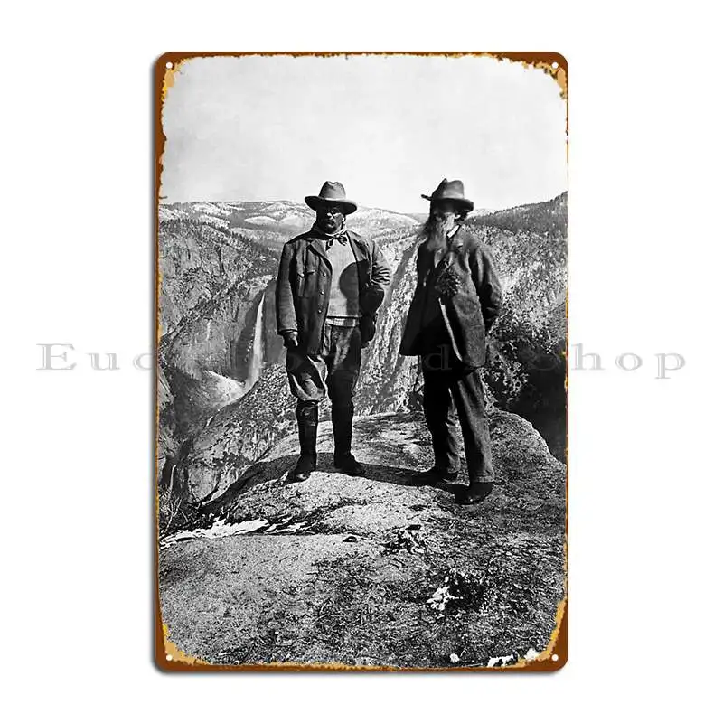 Teddy Roosevelt y John Muir Glacier Point Yosemite Valley 1903 cartel de placa de Metal Club Mural de pared diseños cartel de estaño