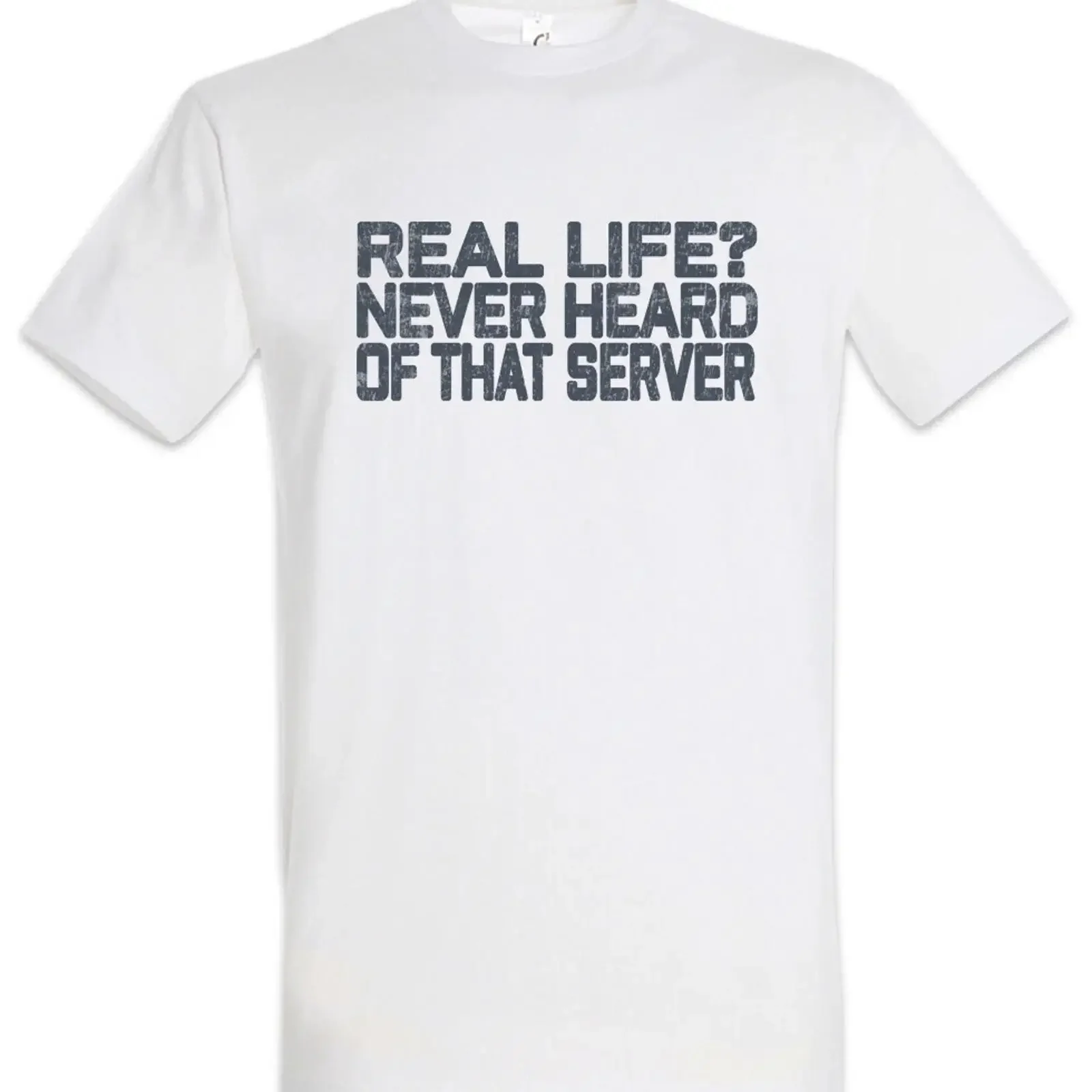 Real Life T Shirt Gamer Geek Nerd Never Heard Of that Server Gaming Fun Admin vintage Washed Unisex graphic Soft Comfortable
