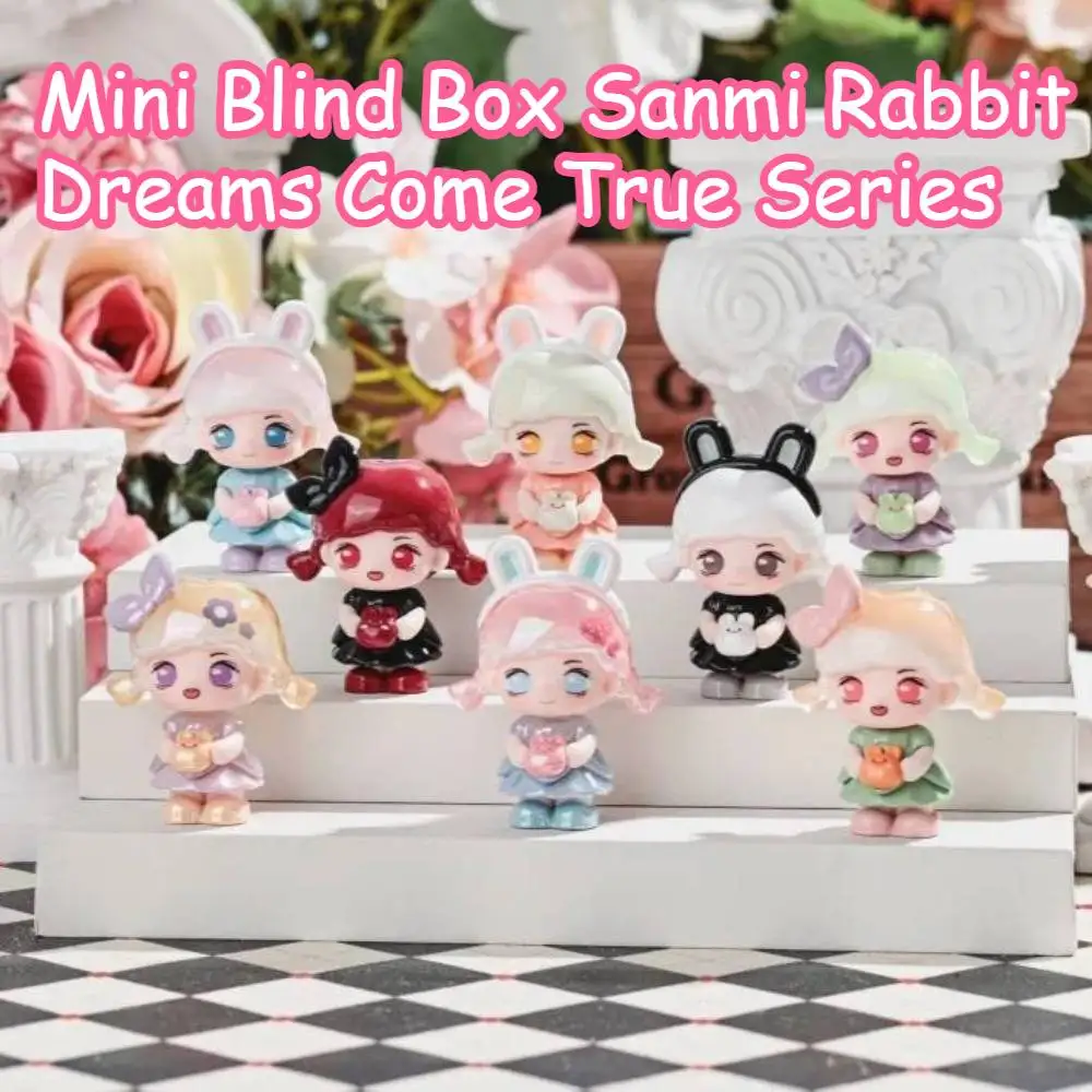 

Mini Blind Box Sanmi Rabbit Dreams Come True Series Kawaii Doll Toy Table Ornament Mystery Box Collectible Surprise Gift