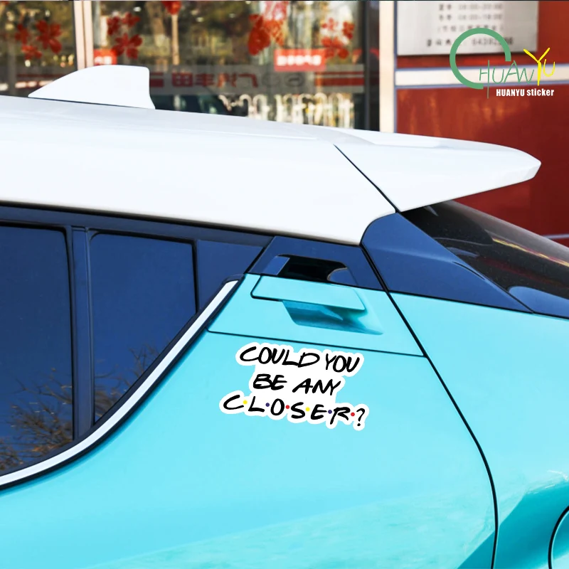 STICKY Could You Be Any Closer Sticker Funny Quarantine Friends Signs Car Sticker Decal Decor Motorcycle Off-road Laptop Window