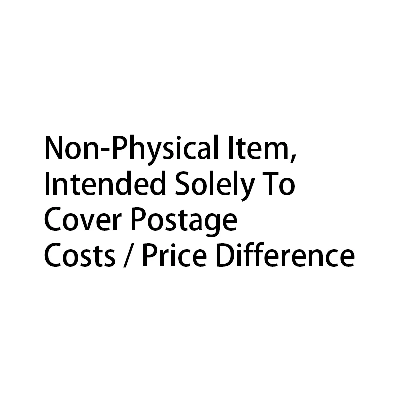 

Extra Postage / Price Difference / Custom Fee - Non-Refundable, Contact Seller Before Purchase
