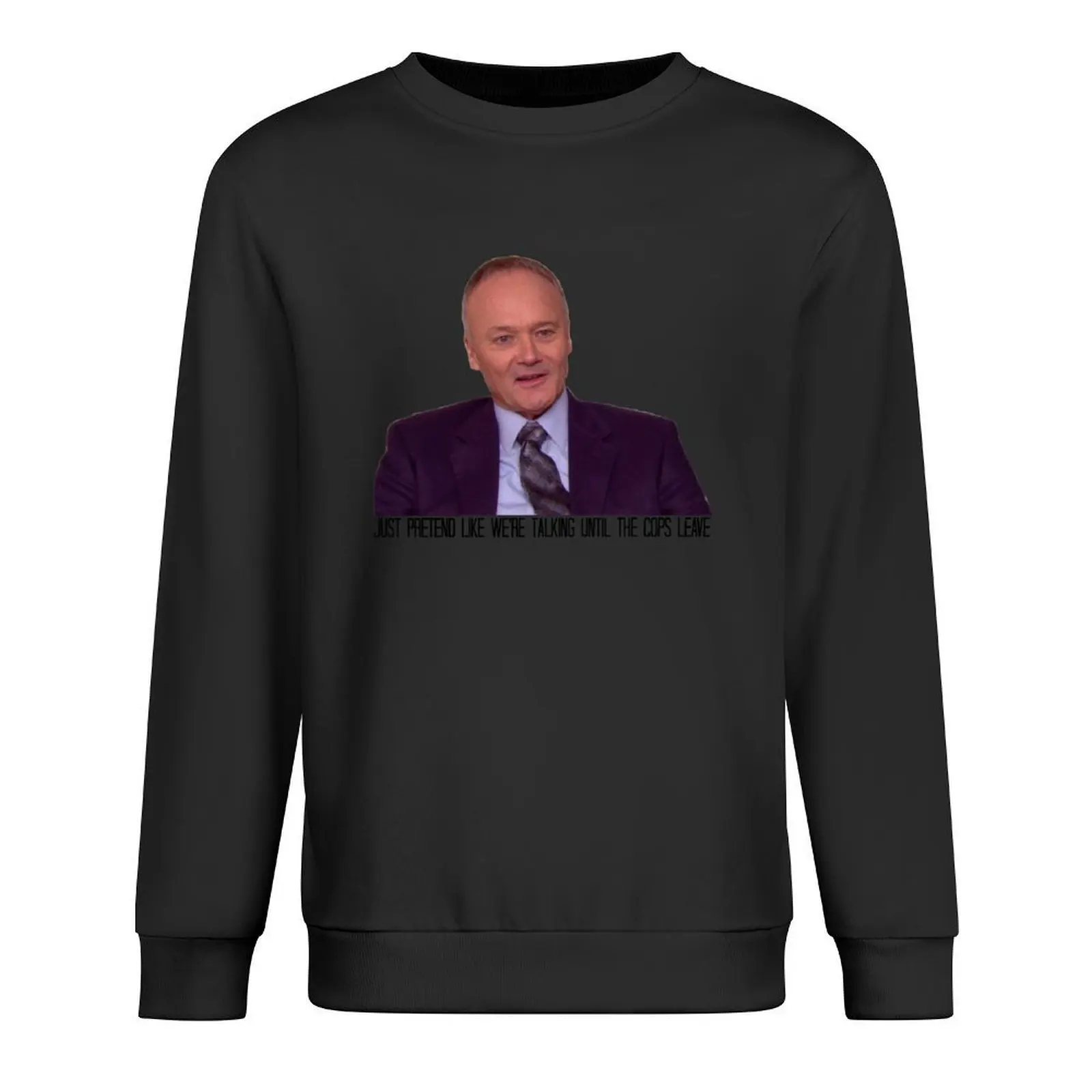 

The Only Person Who Ever Stole from Creed Bratton Pullover men's clothing men clothes tracksuit men sweatshirt male