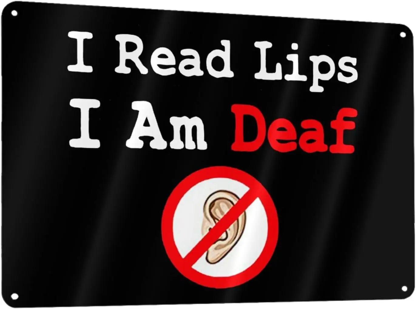 I Am Deaf I Read Lips Metal Sign, 8x12 Inch Metal Wall Art Signs Cover Aluminum for Men/Women/Indoor/Outdoor