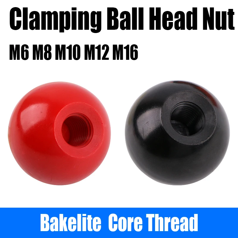 2PCS Clamping Ball Head Nut M6 M8 M10 M12 M16 Thread Bakelite Core Machine Tool Replacement Ball Lever Knob Bakelite Handle Ball