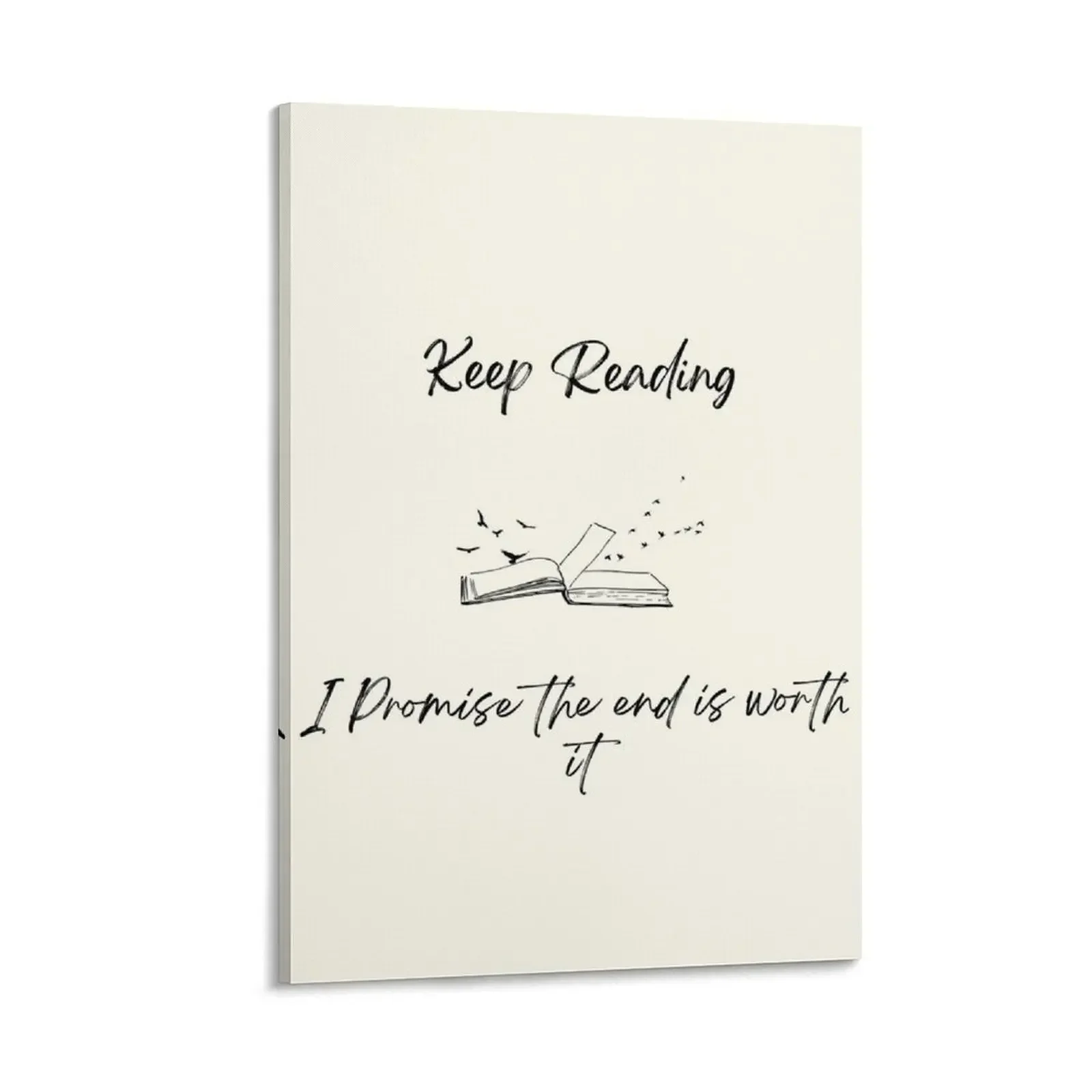 

Keep Reading I Promise the End is Worth It Canvas Painting poster mural Decoration for home ornaments for home
