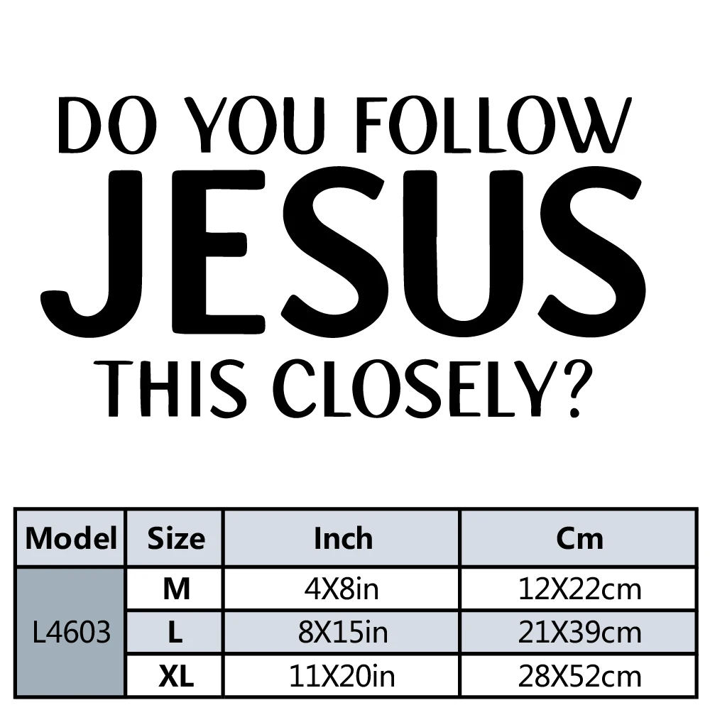 Newest DO YOU FOLLOW JESUS THIS CLOSELY Car Sticker For Truck Window Bumper Auto Suv Door Laptop Kayak Vinyl Decal